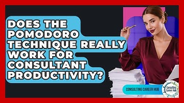 Does The Pomodoro Technique Really Work For Consultant Productivity? - Consulting Career Hub