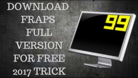 How to get Fraps Full Version for FREE! Working without paying! | Windows 7/8/10 (2017)