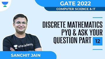 Discrete Mathematics PYQ and Ask Your Question Part-12 | CS & IT | GATE 2022 | Sanchit Jain
