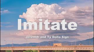 Jeremih and Ty Dolla $ign - Imitate (Lyrics)