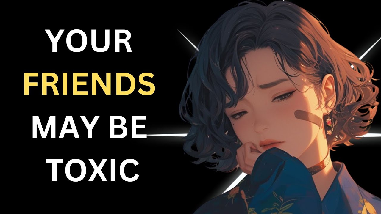 6 SIGNS Your Friends Are TOXIC (You NEED to Know This) - Stoicism - YouTube