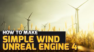 UE4 Global Wind | How to Make Simple Global Wind Unreal Engine