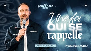 Une foi qui se rappelle - Prédication [24/05/2026]