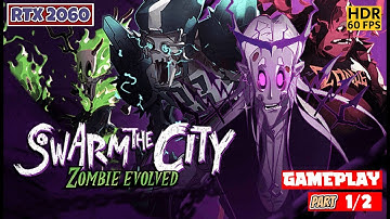 SWARM THE CITY ZOMBIE EVOLVED Gameplay Walkthrough Part 1 of 2 - No Commentary [1080P HDR 60FPS PC]