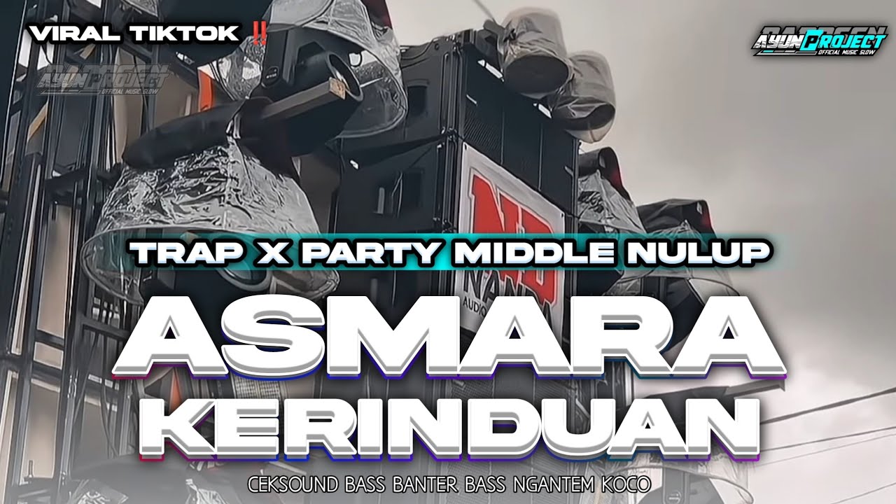 DJ ASMARA KERINDUAN MIDDLE TASSO BASS HOREG VIRAL TIKTOK TERBARU