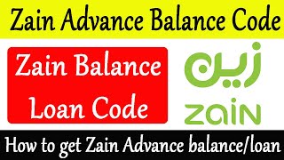 How to get Zain Advance balance/loan | Zain Advance Balance Code 2023 | Zain Sim Loan Code screenshot 1