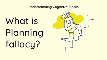 What is Planning Fallacy? [Definition and Example] - Understanding Cognitive Biases