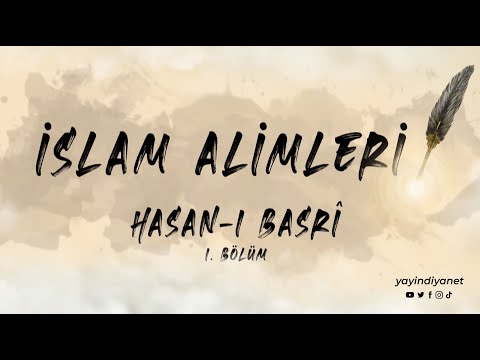 Hasan-ı Basrî (1/2) - İslam Alimleri 1. Bölüm