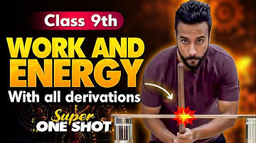 Work & Energy: Super One Shot 🚀 | All Derivations & Concepts | Class 9 | Ashu Sir