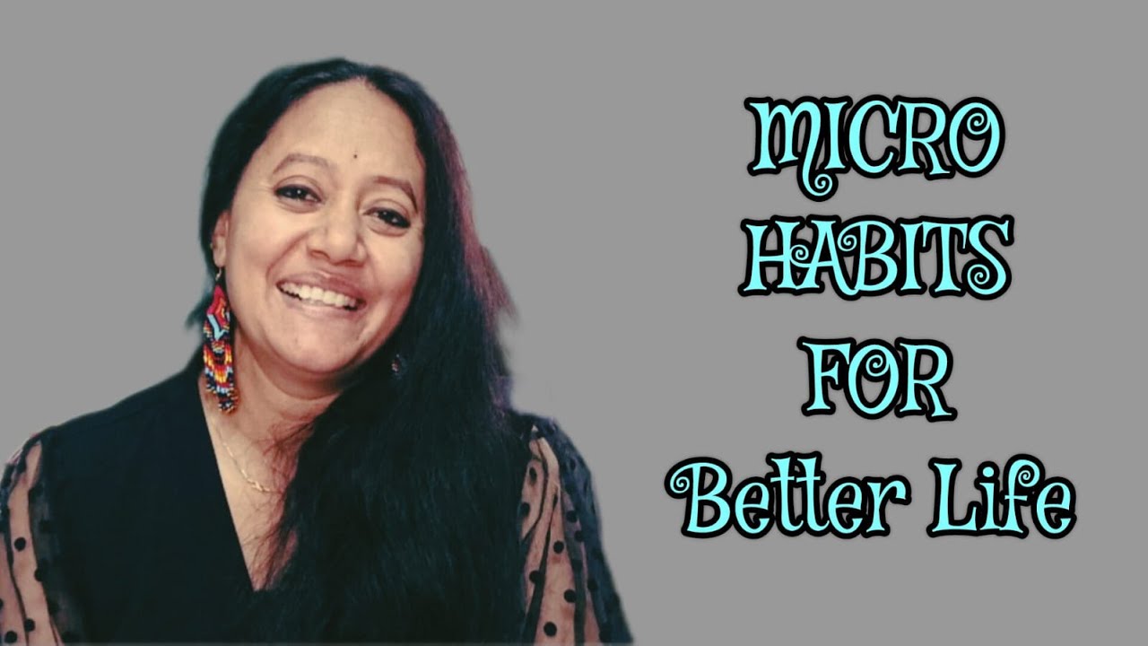 MICRO HABITS TO BECOME A BETTER PERSON - - YouTube