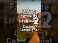 My Top 3 FAVOURITE Left 4 Dead 2 Custom Campaigns My Top 3 FAVOURITE Left 4 Dead 2 Custom Campaigns