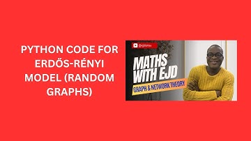 18. Python Code for Erdős-Rényi Model (Random Graphs)