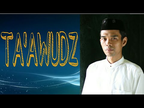 Tentang ta&rsquo;awudz - Ust Abdul Somad