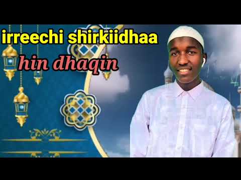 Jaalattuu Jibbituus Errechi Shirkiidha Akka Itti Hin Dihaanne