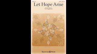 Video thumbnail of "LET HOPE ARISE (SATB Choir) - Tom Eggleston"