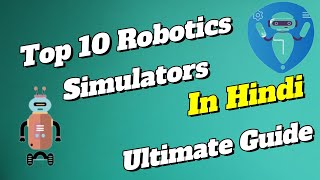 Ultimate Guide to the Top 10 Robotics Simulators in Hindi