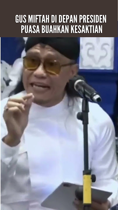 Ceramah Gus Miftah di depan Presiden, Puasa Buahkan Kesaktian, Binatang pun bisa sakti dan Ampuh