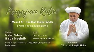 [RE - LIVE] PENGAJIAN RUTIN TGH. M. RASYID RIDHA | Masjid Ar - Raudhah Sungai Andai