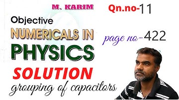 Qn.no-11,M.karim,solution,grouping of capacitors