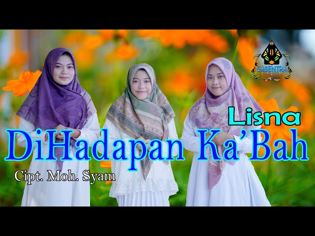 DIHADAPAN KA'BAH (AlManar) - LISNA (Cover Qasidah) class=