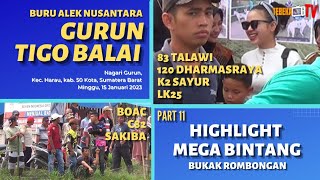 Part 11 Buru Alek Nusantara Gurun Tigo Balai: Highlight Mega Bintang Bukak Rombongan