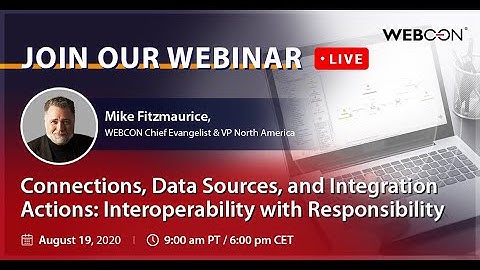 The WEBCON Way | Connections, Data Sources, Integration Actions: Interoperability & Responsibility