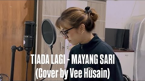 TIADA LAGI - MAYANG SARI (Cover by Vee Husain)