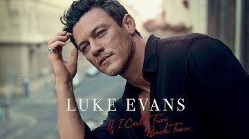Luke Evans - If I Could Turn Back Time (Official Audio)
