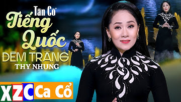 Tân Cổ Tiếng Quốc Đêm Trăng - Thy Nhung | Ca Cổ Hay Nhất 2023