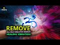 Remove All Old Negative Energy & Blockages l Healing Vibration l Positive Energy Meditation Music