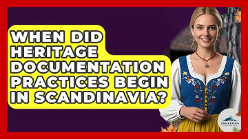 When Did Heritage Documentation Practices Begin in Scandinavia? - Unmapping Scandinavia