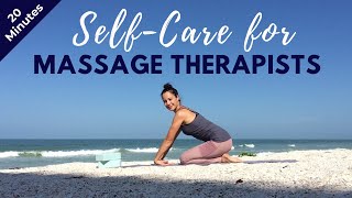 Self-Care for Massage Therapists | Yoga for Wrists, Hips & Low Back Pain Relief | 20 Minute Stretch