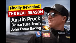 Finally Revealed The Real Reason Austin Prock Departure From John Force Racing