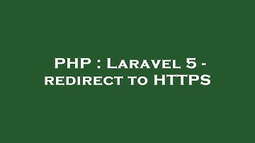 PHP : Laravel 5 - redirect to HTTPS