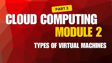 📘 Cloud Computing Module 2 Part 3 | Types of Virtual Machines | System VM & Process VM Explained|KTU