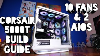 Corsair 5000T build and installation guide - 10 fans and two different AIO coolers