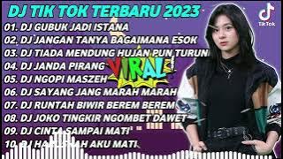 DJ TIKTOK TERBARU 2023 - DJ GUBUK JADI ISTANA X DJ JANGAN TANYA BAGAIMANA ESOK X RUNTAH