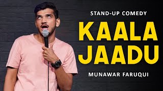 Kaala Jaadu | Standup Comedy | Munawar Faruqui 2022