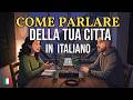 How To Talk About Your City In Italian Easy Italian Conversation 