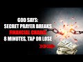 🕊️ A SECRET PRAYER Is Breaking Every Evil Plan Against Your Finances Right Now