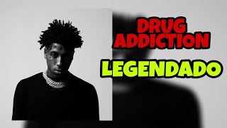 YoungBoy Never Broke Again - Drug Addiction ( LEGENDADO / TRADUÇÃO )