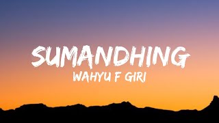 Cover SUMANDHING - WAHYU F GIRI