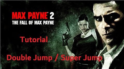 Double Jump Tutorial | Max Payne 2