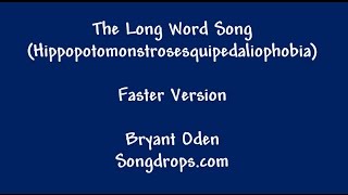 The Long Word Song: Faster Version (Hippopotomonstrosesquipedaliophobia) chords