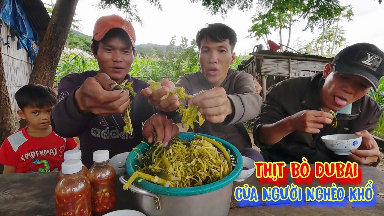 ĂN LÁ CÂY như ăn thịt bò DUBAI, món ăn ĐẶC SẢN của người nghèo khổ - tập 1255
