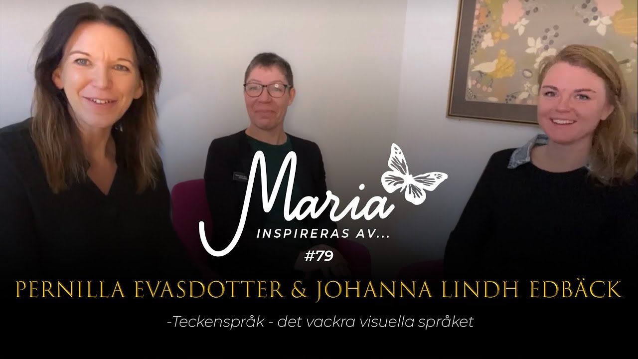 #79 Pernilla Evasdotter & Johanna Lindh Edbäck - Teckenspråk - det ...