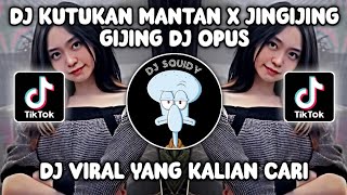 DJ KUTUKAN MANTAN X JINGIJING GIJING BY DJ OPUS VIRAL FYP TIKTOK TERBARU 2023