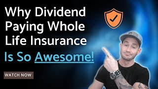 🔥Why Dividend Paying Whole Life Insurance Is So Awesome