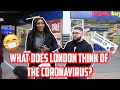 What Does London Think Of Coronavirus?