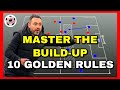 10 Golden Rules for the Perfect Build-Up | Football Tactical Masterclass